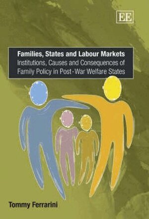 Tommy Ferrarini - Families, States and Labour Markets, Inbunden
