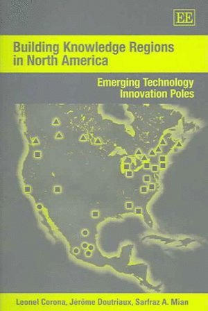 Leonel Corona, Jérôme Doutriaux, Sarfraz A. Mian - Building Knowledge Regions in North America, Inbunden