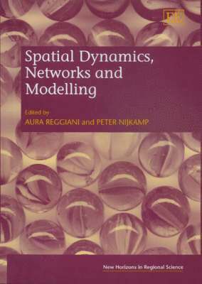 Aura Reggiani, Peter Nijkamp - Spatial Dynamics, Networks and Modelling, Inbunden