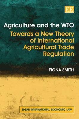 Fiona Smith - Agriculture and the WTO, Inbunden