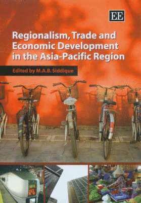 M. A.B. Siddique - Regionalism, Trade and Economic Development in the Asia-Pacific Region, Inbunden