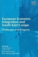 bokomslag European Economic Integration and South-East Europe