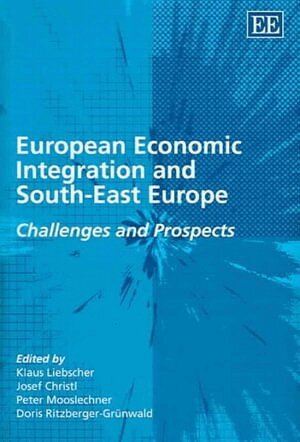 Klaus Liebscher, Josef Christl, Peter Mooslechner, Doris Ritzberger-Grünwald - European Economic Integration and South-East Europe, Inbunden