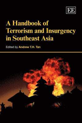 Andrew T.H. Tan - Handbook of Terrorism and Insurgency in Southeast Asia, Inbunden