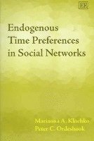 Marianna A. Klochko, Peter C. Ordeshook - Endogenous Time Preferences in Social Networks, Inbunden