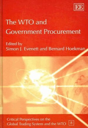Simon J. Evenett, Bernard Hoekman - WTO and Government Procurement, Inbunden