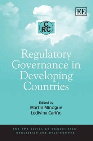 Martin Minogue, Ledivina Cariño - Regulatory Governance in Developing Countries, Inbunden