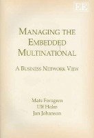 Mats Forsgren, Ulf Holm, Jan Johanson - Managing the Embedded Multinational, Inbunden
