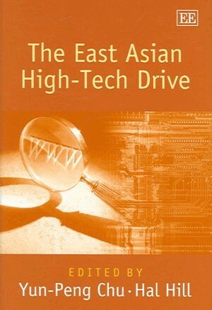 Yun-Peng Chu, Hal Hill - East Asian High-Tech Drive, Inbunden