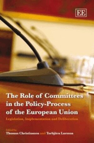 Thomas Christiansen, Torbjörn Larsson - Role of Committees in the Policy-Process of the European Union, Inbunden