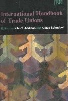 John T. Addison, Claus Schnabel - International Handbook of Trade Unions, Häftad