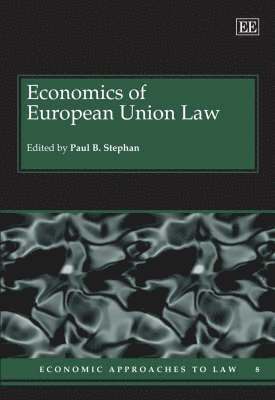 Paul B. Stephan - Economics of European Union Law, Inbunden