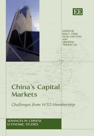 Kam C. Chan, Hung-Gay Fung, Qingfeng ‘Wilson’ Liu - China’s Capital Markets, Inbunden