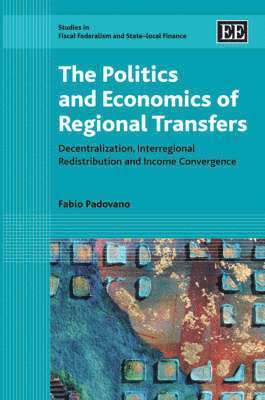 Fabio Padovano - Politics and Economics of Regional Transfers, Inbunden