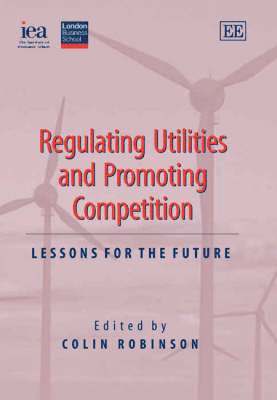 Colin Robinson - Regulating Utilities and Promoting Competition, Inbunden