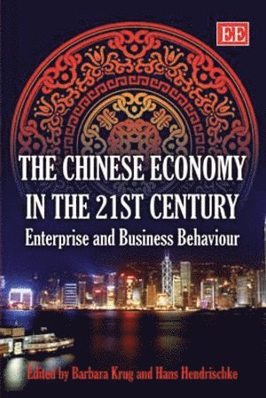 Barbara Krug, Hans Hendrischke - Chinese Economy in the 21st Century, Inbunden