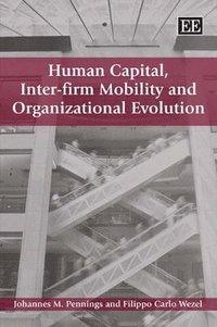 bokomslag Human Capital, Inter-firm Mobility and Organizational Evolution