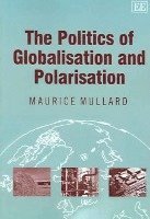 Maurice Mullard - Politics of Globalisation and Polarisation, Häftad