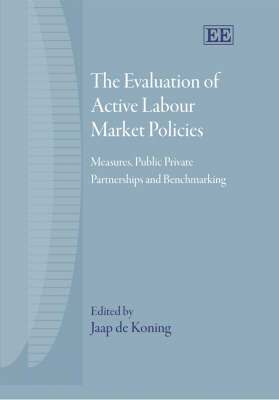 Jaap de Koning - Evaluation of Active Labour Market Policies, Inbunden