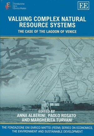 Anna Alberini, Paolo Rosato, Margherita Turvani - Valuing Complex Natural Resource Systems, Inbunden