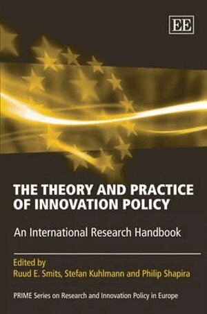 Ruud E. Smits, Stefan Kuhlmann, Phillip Shapira - Theory and Practice of Innovation Policy, Inbunden