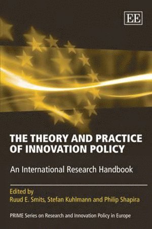 Ruud E. Smits, Stefan Kuhlmann, Phillip Shapira - Theory and Practice of Innovation Policy, Inbunden