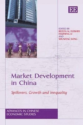 Belton M. Fleisher, Haizheng Li, Shunfeng Song - Market Development in China, Inbunden