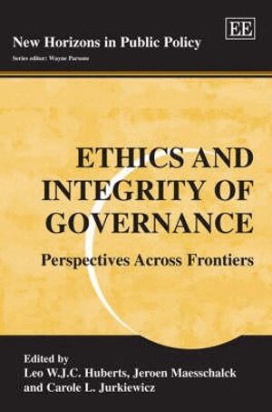 Leo W.J.C. Huberts, Jeroen Maesschalck, Carole L. Jurkiewicz - Ethics and Integrity of Governance, Inbunden