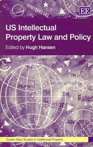 Hugh Hansen - US Intellectual Property Law and Policy, Inbunden