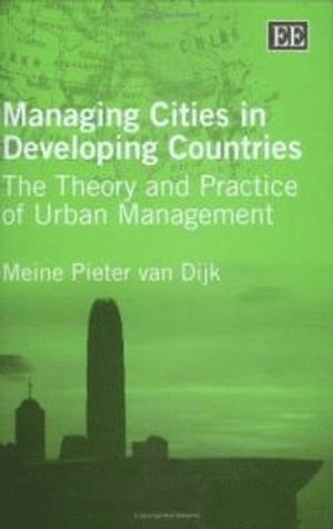 Meine Pieter van Dijk, Meine Pieter Van Dijk - Managing Cities in Developing Countries, Inbunden