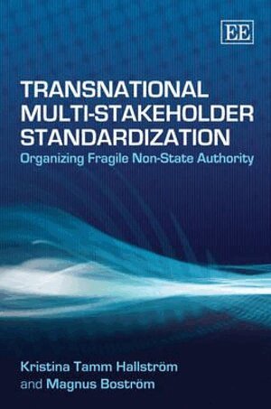 Kristina Tamm Hallström, Magnus Boström - Transnational Multi-Stakeholder Standardization, Inbunden
