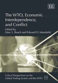 bokomslag The WTO, Economic Interdependence, and Conflict