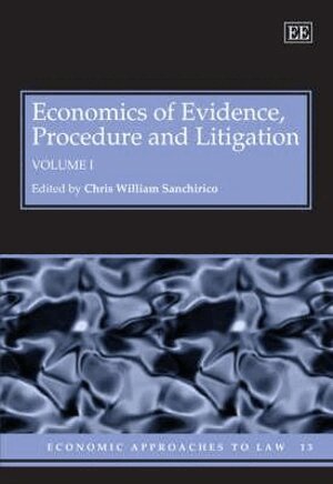 Chris W. Sanchirico - Economics of Evidence, Procedure and Litigation, Inbunden