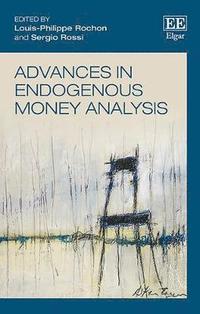 bokomslag Advances in Endogenous Money Analysis