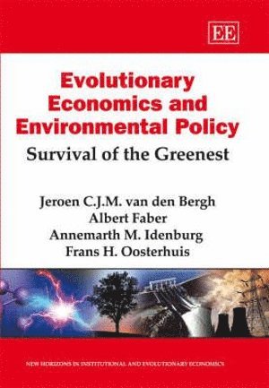 Jeroen C.J.M. van den Bergh, Albert Faber, Annemarth M. Idenburg, Frans H. Oosterhuis - Evolutionary Economics and Environmental Policy, Inbunden