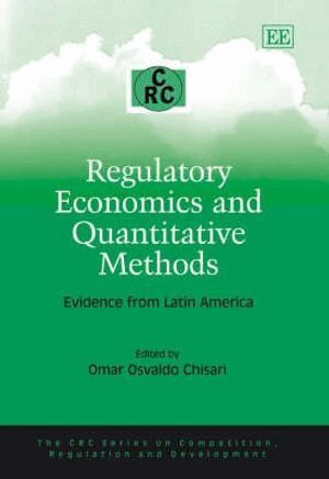 Omar O. Chisari - Regulatory Economics and Quantitative Methods, Inbunden