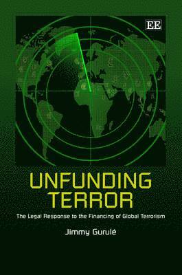 Jimmy Gurulé - Unfunding Terror, Inbunden