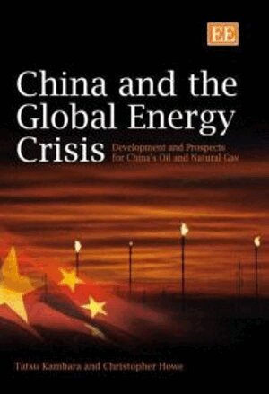 Tatsu Kambara, Christopher Howe - China and the Global Energy Crisis, Inbunden