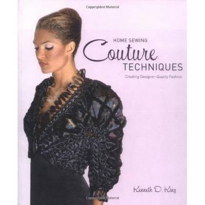 Kenneth D. King - Home Sewing Couture Techniques, Häftad