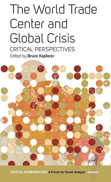 Bruce Kapferer - World Trade Center and Global Crisis, Häftad