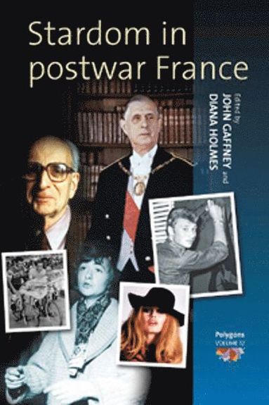 John Gaffney, Diana Holmes - Stardom in Postwar France, Inbunden