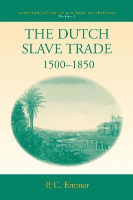 Pieter C. Emmer, Pieter C Emmer - The Dutch Slave Trade, 1500-1850, Inbunden