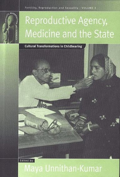 Maya Unnithan-Kumar - Reproductive Agency, Medicine and the State, Häftad