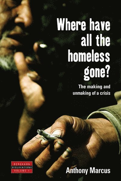 Anthony Marcus - Where Have All the Homeless Gone?, Inbunden