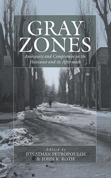 Jonathan Petropoulos, John Roth - Gray Zones, Inbunden