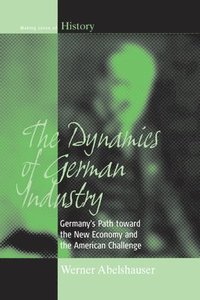 bokomslag The Dynamics of German Industry
