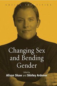 bokomslag Changing Sex and Bending Gender