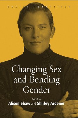 Changing Sex and Bending Gender 1
