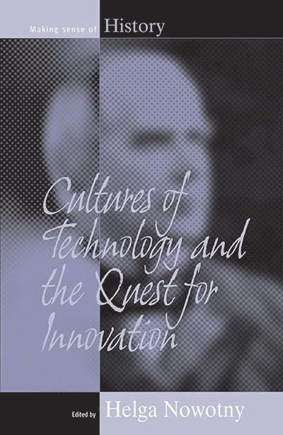 Helga Nowotny - Cultures of Technology and the Quest for Innovation, Inbunden