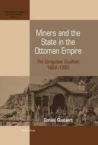 bokomslag Miners and the State in the Ottoman Empire